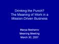 Drinking the Punch? The Meaning of Work in a Mission-Driven Business PowerPoint PPT Presentation