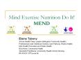 Mind Exercise Nutrition Do It! MEND PowerPoint PPT Presentation