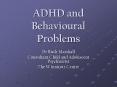 ADHD and Behavioural Problems PowerPoint PPT Presentation