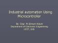 Industrial automation Using Microcontroller By: Engr. M.Rizwan Anjum Department of Electronic Engineering UCET, IUB. PowerPoint PPT Presentation