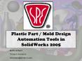 Plastic Part / Mold Design Automation Tools in SolidWorks PowerPoint PPT Presentation