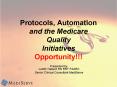 Protocols, Automation and the Medicare Quality Initiatives Opportunity!!! PowerPoint PPT Presentation