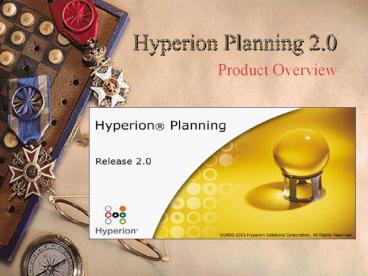 Hyperion Planning 2.0 Product Overview What is Hyperion