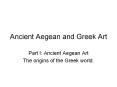 Ancient Aegean and Greek Art PowerPoint PPT Presentation