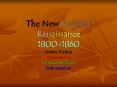 The New England Renaissance 1800-1860 PowerPoint PPT Presentation