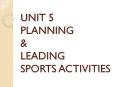 UNIT 5 PLANNING & LEADING SPORTS ACTIVITIES PowerPoint PPT Presentation