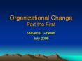 Organizational Change Part the First PowerPoint PPT Presentation
