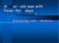 A 35 yr.-old man with Fever for 3 days       PowerPoint PPT Presentation