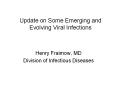 Update on Some Emerging and Evolving Viral Infections PowerPoint PPT Presentation