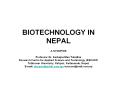 BIOTECHNOLOGY IN NEPAL A SYNOPSIS Professor Dr. Sarbajna Man PowerPoint PPT Presentation