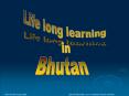 Bhutan – Life long learning PowerPoint PPT Presentation