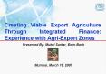 Creating Viable Export Agriculture Through Integrated Finance: Experience with Agri-Export Zones PowerPoint PPT Presentation
