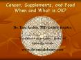Cancer, Supplements, and Food When and What is OK? PowerPoint PPT Presentation