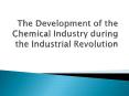 The Development of the Chemical Industry during the Industrial Revolution PowerPoint PPT Presentation