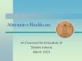 Alternative Healthcare PowerPoint PPT Presentation