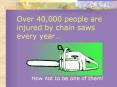 Over 40,000 people are injured by chain saws every year… PowerPoint PPT Presentation