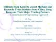 Estimate Hong Kong Re-export Markups and Reconcile Trade Statistics from China, Hong Kong and Their Major Trading Partners -- A Mathematical Programming Approach PowerPoint PPT Presentation