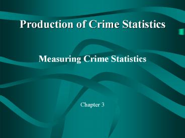 Production of Crime Statistics