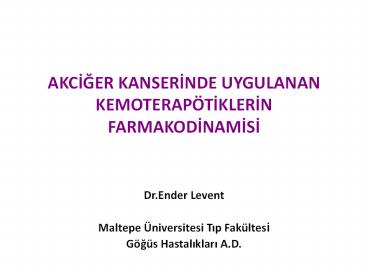 AKCIGER KANSERINDE UYGULANAN KEMOTERAPЦTIKLERIN FARMAKODINAMISI