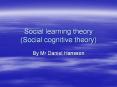 Social learning theory (Social cognitive theory) PowerPoint PPT Presentation