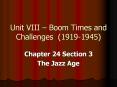 Unit VIII – Boom Times and Challenges (1919-1945) PowerPoint PPT Presentation