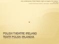 How contemporary Polish theatre might re-imagine Irish PowerPoint PPT Presentation