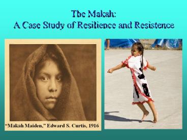 The Makah: A Case Study of Resilience and Resistence