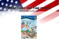 What does our flag mean? Click to listen to the story. PowerPoint PPT Presentation