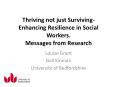 Thriving not just Surviving- Enhancing Resilience in Social Workers. Messages from Research PowerPoint PPT Presentation