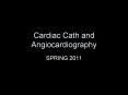 Cardiac Cath and Angiocardiography PowerPoint PPT Presentation