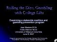 Rolling the Dice, Gambling with College Life PowerPoint PPT Presentation