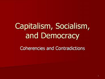 Capitalism, Socialism, and Democracy