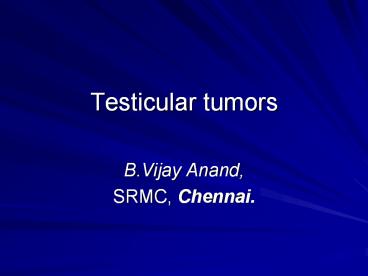 Testicular tumors