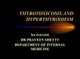 THYROTOXICOSIS AND HYPERTHYROIDISM PowerPoint PPT Presentation
