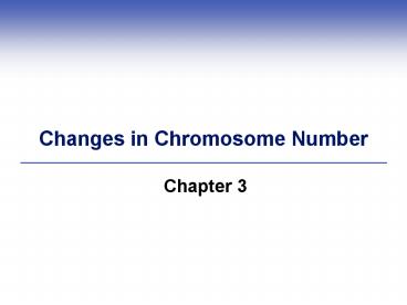 Changes in Chromosome Number