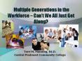 Multiple Generations in the Workforce – Can’t We All Just Get Along? PowerPoint PPT Presentation