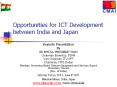 Opportunities for ICT Development between India and Japan PowerPoint PPT Presentation