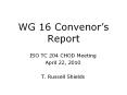 WG 16 Convenor’s Report PowerPoint PPT Presentation