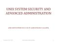 UNIX SYSTEM SECURITY AND ADVANCED ADMINISTRATION (S CURIT PowerPoint PPT Presentation