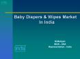 Baby Diapers & Wipes Market In India PowerPoint PPT Presentation