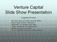 Venture Capital Slide Show Presentation PowerPoint PPT Presentation