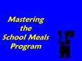 Mastering the  School Meals Program PowerPoint PPT Presentation
