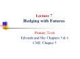 Lecture 7 Hedging with Futures PowerPoint PPT Presentation