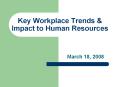 Key Workplace Trends & Impact to Human Resources PowerPoint PPT Presentation