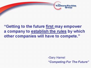 Getting to the future first may empower a company to
