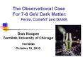 The Observational Case For 7-8 GeV Dark Matter: Fermi, CoGeNT and DAMA PowerPoint PPT Presentation