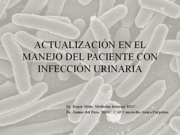 ACTUALIZACIУN EN EL MANEJO DEL PACIENTE CON INFECCIУN URINARIA