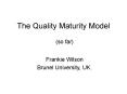 The Quality Maturity Model PowerPoint PPT Presentation