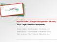 How to Make Change Management a Reality Track: Large PowerPoint PPT Presentation