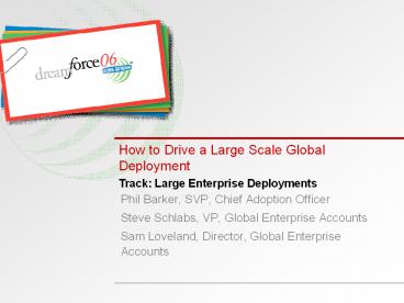 How to Drive a Large Scale Global Deployment Track: Large
